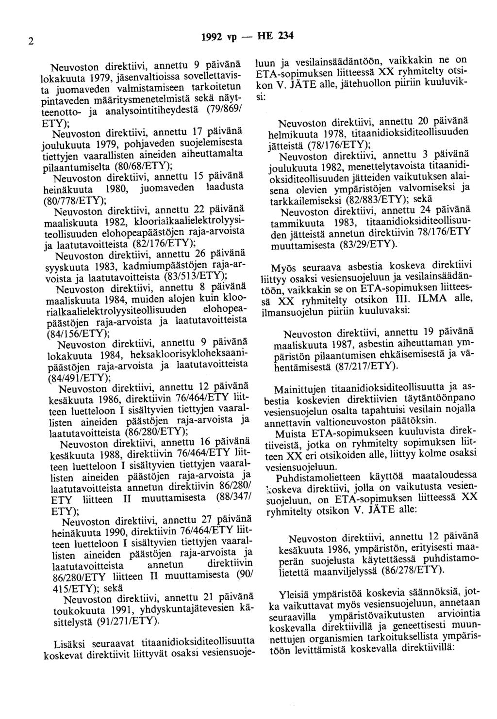 2 1992 vp - HE 234 Neuvoston direktiivi, annettu 9 päivänä Jokakuuta 1979, jäsenvaltioissa sovellettavista juomaveden valmistamiseen tarkoitetun pintaveden määritysmenetelmistä sekä näytteenotto- ja