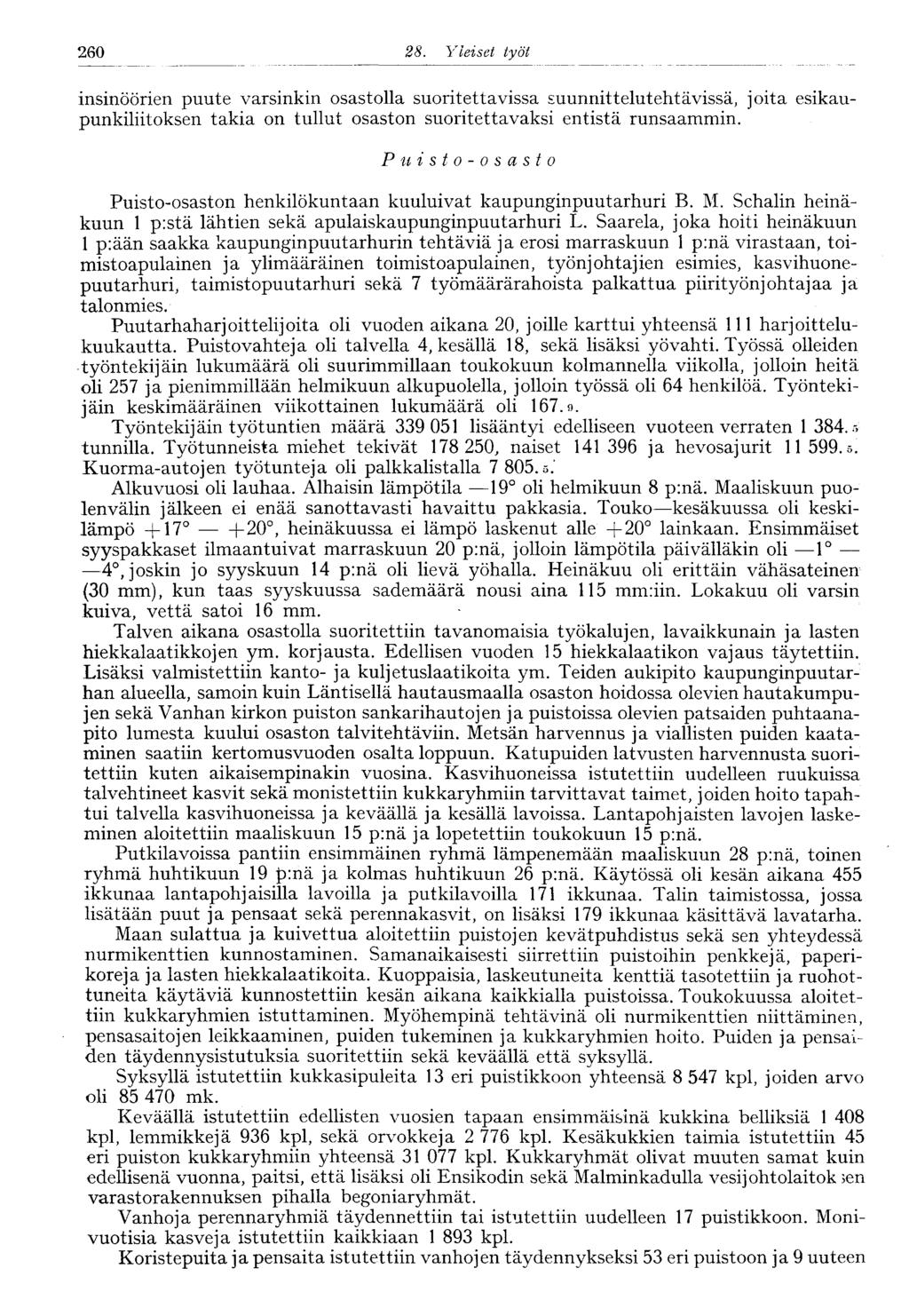 250 28. Yleiset työt 260 insinöörien puute varsinkin osastolla suoritettavissa suunnittelutehtävissä, joita esikaupunkiliitoksen takia on tullut osaston suoritettavaksi entistä runsaammin.