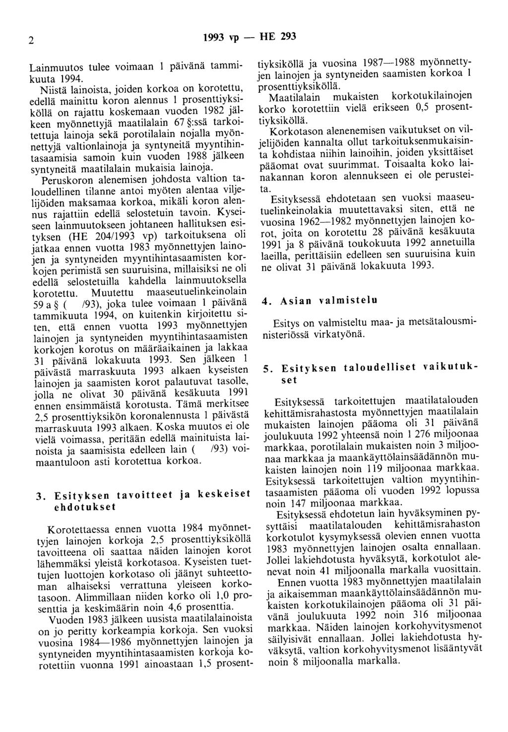 2 1993 vp- HE 293 Lainmuutos tulee voimaan päivänä tammikuuta 1994.