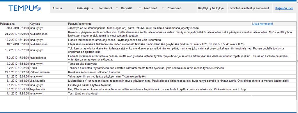 15 Palautteet/kommentit Voit antaa palautetta tai kommentteja tai vinkkejä tekijöille sekä muille käyttäjille tätä kautta. Sivu toimii keskustelupalstan tavoin uusimmat kommentit päällimmäisenä.