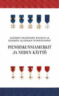 4. 1. luokan Vapaudenmitali Vapaudenristin 1. luokan ansiomitali 2. luokan Vapaudenmitali Vapaudenristin 2. luokan ansiomitali 5. Pienoiskunniamerkit ja niiden käyttö (2015). SVR ja SL. 6.