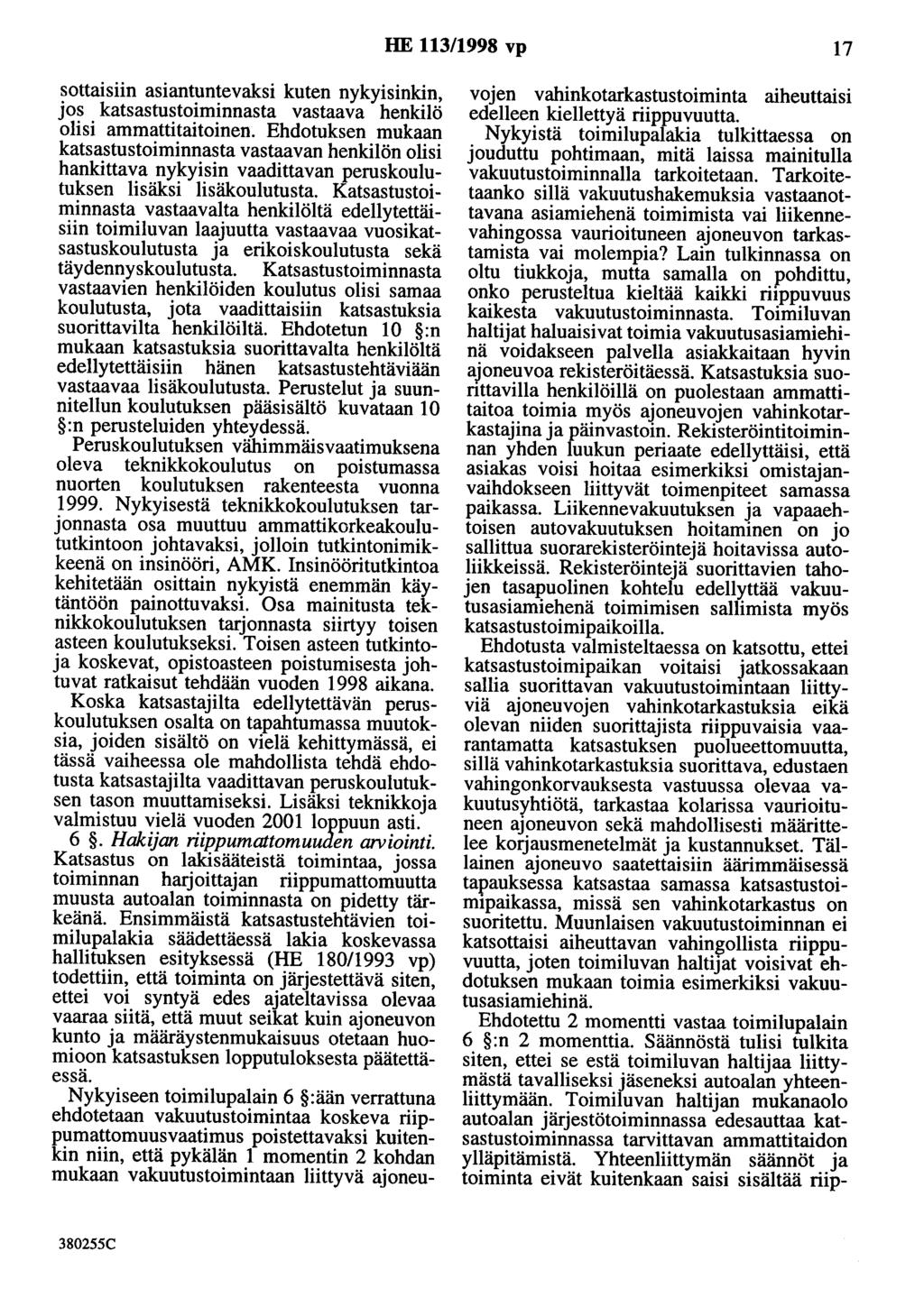 HE 113/1998 vp 17 sottaisiin asiantuntevaksi kuten nykyisinkin, jos katsastustoiminnasta vastaava henkilö olisi ammattitaitoinen.