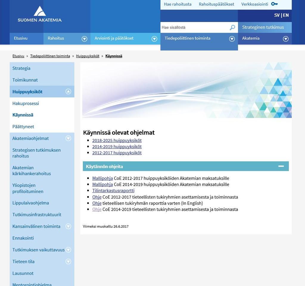 SAB ohjeet SAB toiminnan ohjeita Toimikunnat nimittävät jäsenet tukiryhmään Tavoitteena on tukea ja vahvistaa huippuyksikössä tehtävää työtä