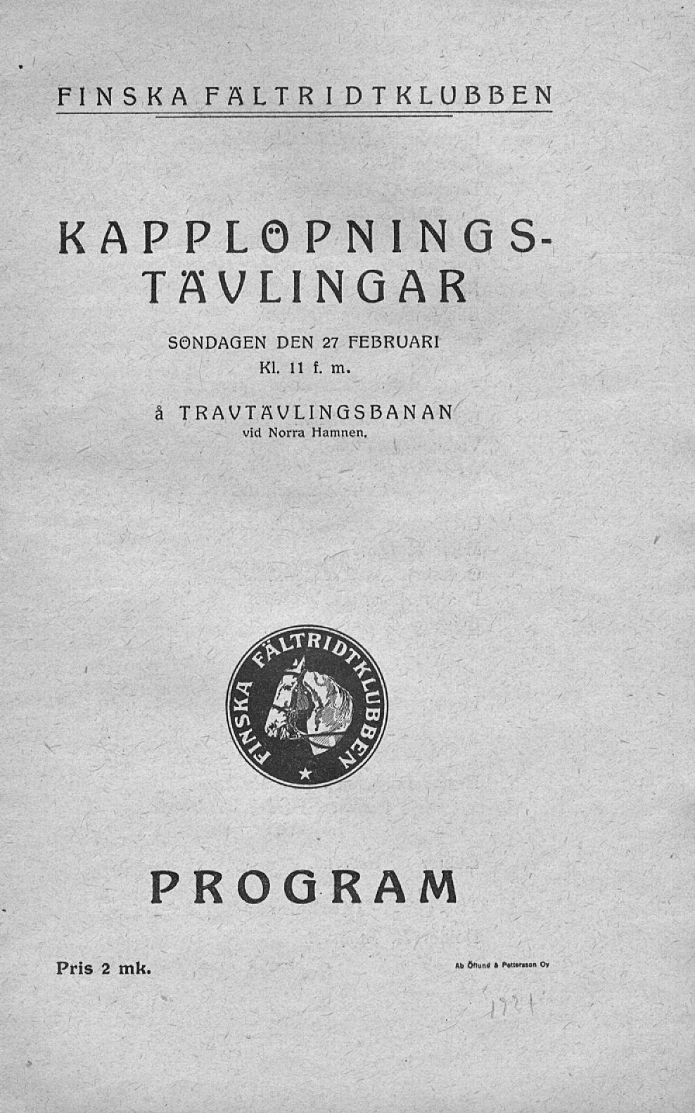 FINSKA FÄLTRIÖTKLUBBEN KAPPLÖPNINGS- TÄVLINGAR SONDAGEN DEN 27 FEBRUARI Kl 11 f m