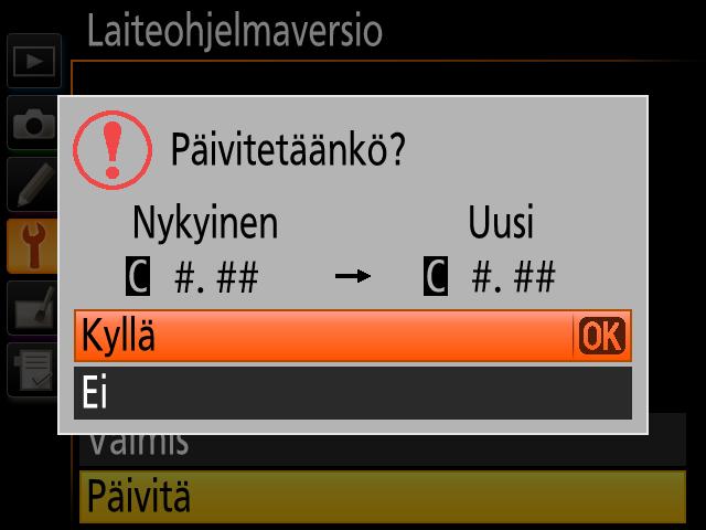 6 Näkyviin tulee laiteohjelmiston päivitysikkuna. Valitse Kyllä. 7 Päivitys 8 Vahvista, alkaa. Noudata näytöllä olevia ohjeita päivityksen aikana. että päivitys onnistui. 8-1.