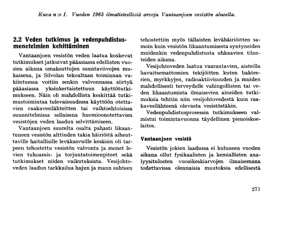 150. _150 KUUKAUDEN SADEMÄÄRÄ KUUKAUDEN NORMAALI SADEMAARA LUMIPEITTEEN VESIARVO HAIHTUMINEN VAPAASTA VEDENPINNASTA KUUKAUDESSA KOEOLOSUHTEISSA 100 Kuva n :o 1.