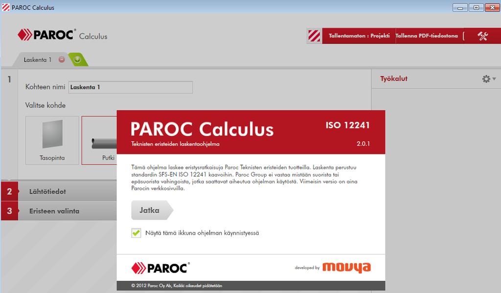 ASENNUS: VAIHE 4 4. Ohjelma on käytettävissä, kun PAROC Calculus aloitusikkuna avautuu ruudullesi.