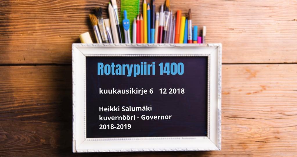 2018 mennessä Julkaisutoimikunta hakee uusia jäseniä Rotary dollarin kurssi Kuvernööri toivottaa kaikille Hyvää ja Rauhallista Joulua Tietopaketti Hampurin konvention matkajärjestäjistä