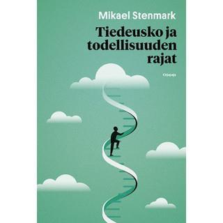 Tiedeuskon muotoja 1. Vain tiede voi saavuttaa oikeaa tietoa (episteeminen t.) 2. Vain tiede kertoo, mitä on olemassa (ontologinen t.) 3.