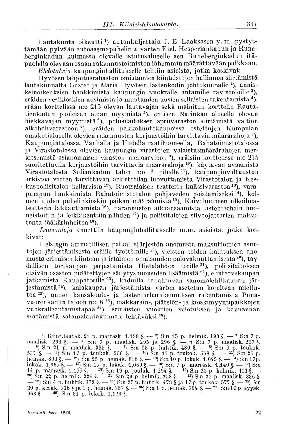 337 III. K i inte istöla u tak unta. Lautakunta oikeuttiautonkuljettaja J. E. Laaksosen y. m. pystyttämään pylvään autoasemapuhelinta varten Etel.