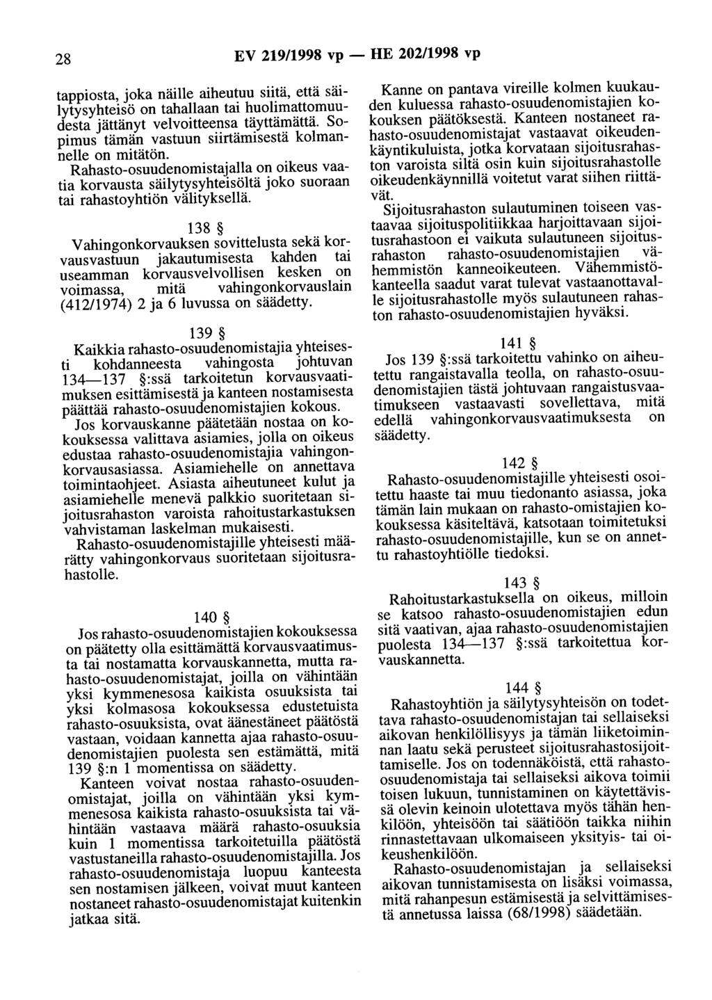 28 EV 219/1998 vp - HE 202/1998 vp tappiosta, joka näille aiheutuu siitä, että säilytysyhteisö on tahallaan tai huolimattomuudesta jättänyt velvoitteensa täyttämättä.