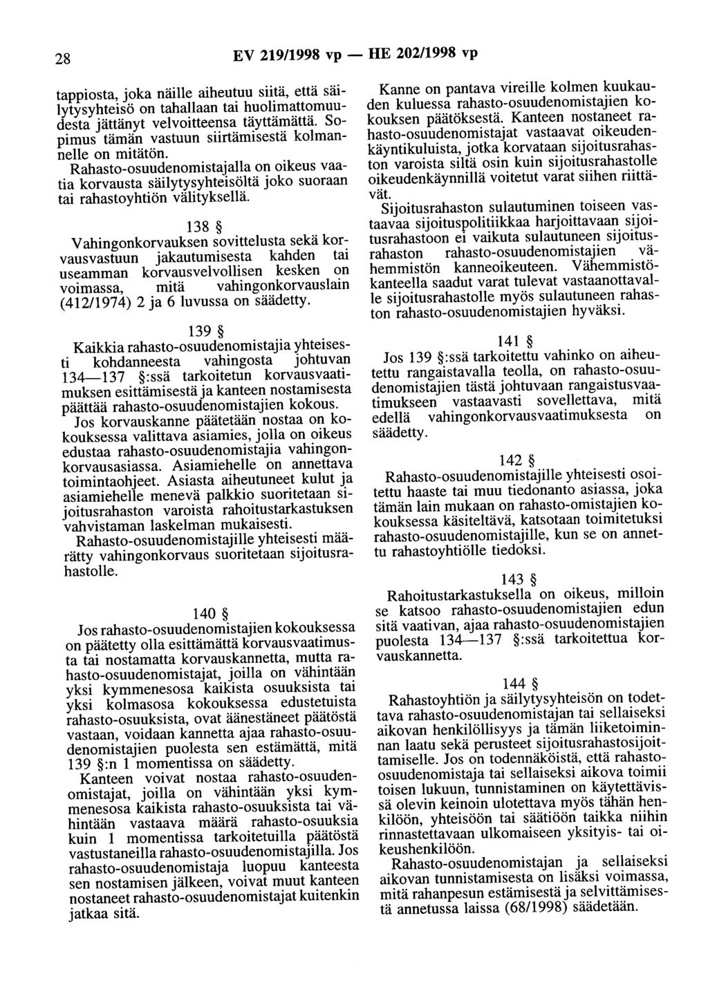 28 EV 219/1998 vp - HE 202/1998 vp tappiosta, joka näille aiheutuu siitä, että säilytysyhteisö on tahallaan tai huolimattomuudesta jättänyt velvoitteensa täyttämättä.