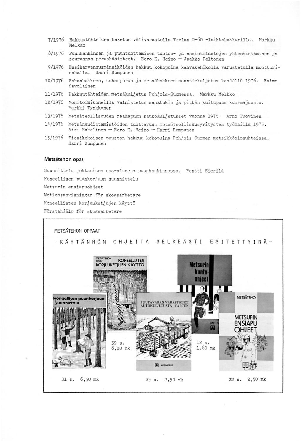 7/1976 Hakkuutähteiden haketus välivarastolla Trelan D-60 -laikkahakkurilla.