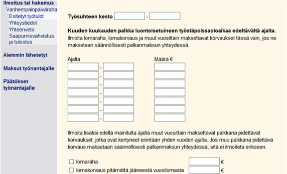 Esitetyt 6 kuukauden työtulot Yksittäinen jakso voi olla enintään 6 kk - Voi ilmoittaa