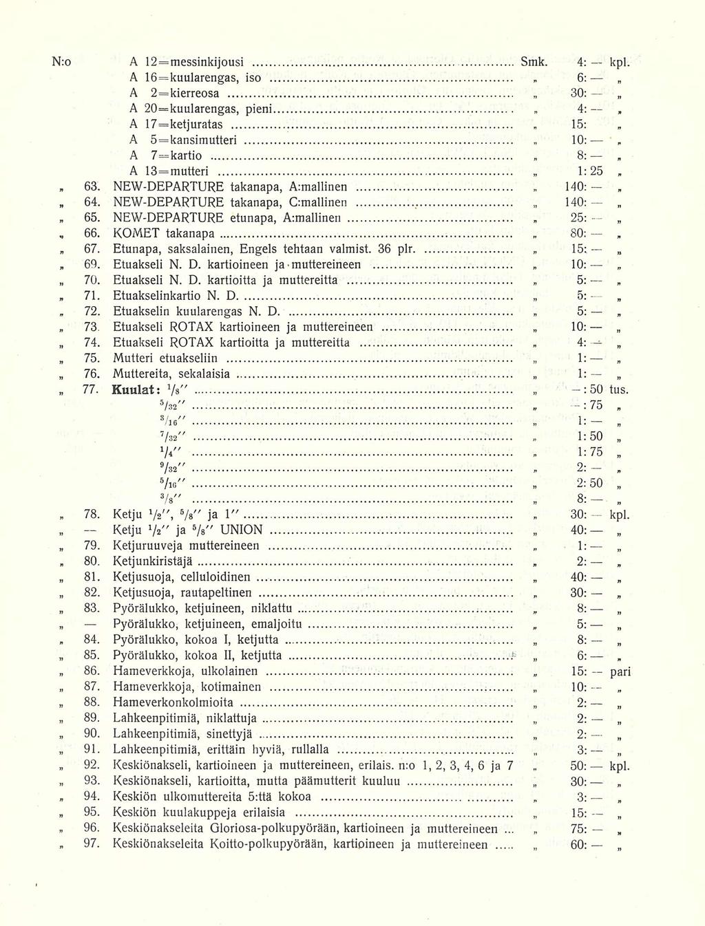 72 84 30; 4: 10: 8: 5; 1:50 1: 5: 15: 50: 30: 3: 6; Nro A 12=messinkijousi Smk 4: kpl A 16=kuularengas iso A 2=kierreosa A 20=kuularengas pieni A 17=ketjuratas 15: A s=kansimutteri A 7=kartio A