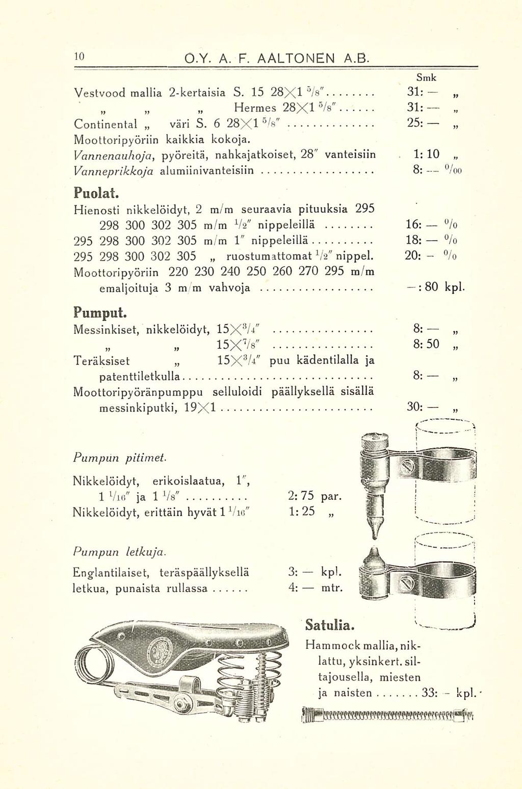 O.Y. A. F. AALTONEN A.B. Vestvood mallia 2-kertaisia S. 15 28Xl 0 /8 Smk 31; Hermes 28X1 5 /e" 31: Continental väri S. 6 28X1 5 I8 25: " Moottoripyöriin kaikkia kokoja.