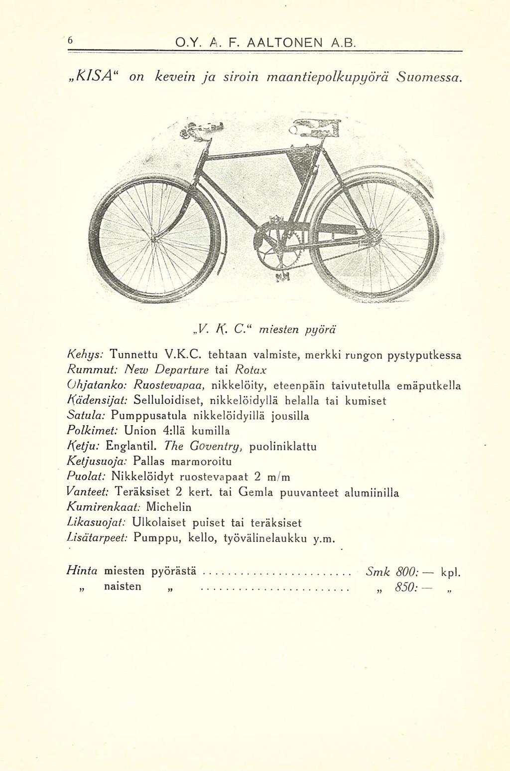 O.Y. A. F. AALTONEN A.B KISA on kevein ja siroin maantiepolkupyörä Suomessa V. K C.