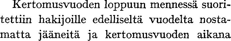 2. La Djek 70 600 (2 80) mk, näistä luontoisavustuksina 28 80 (2 600) mk. Ohjekirjasia odottaville oli 60 tai useampia syitä. Työryhmän muodostivat psykiatri, psykologit ja sosiaalityöntekijät.