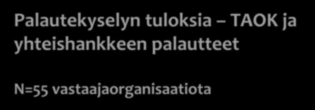 Palautekyselyn tuloksia TAOK ja