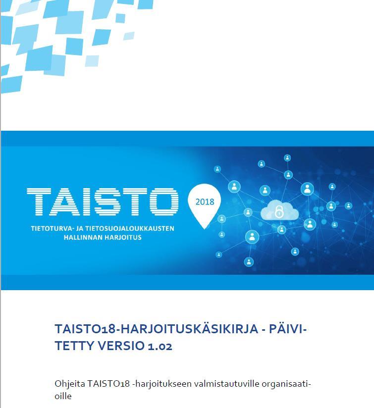 3) TAISTO18-harjoitus Ilmoittautuminen käynnistyi kesäkuussa, mukana noin 230 julkisen hallinnon organisaatiota Elokuussa