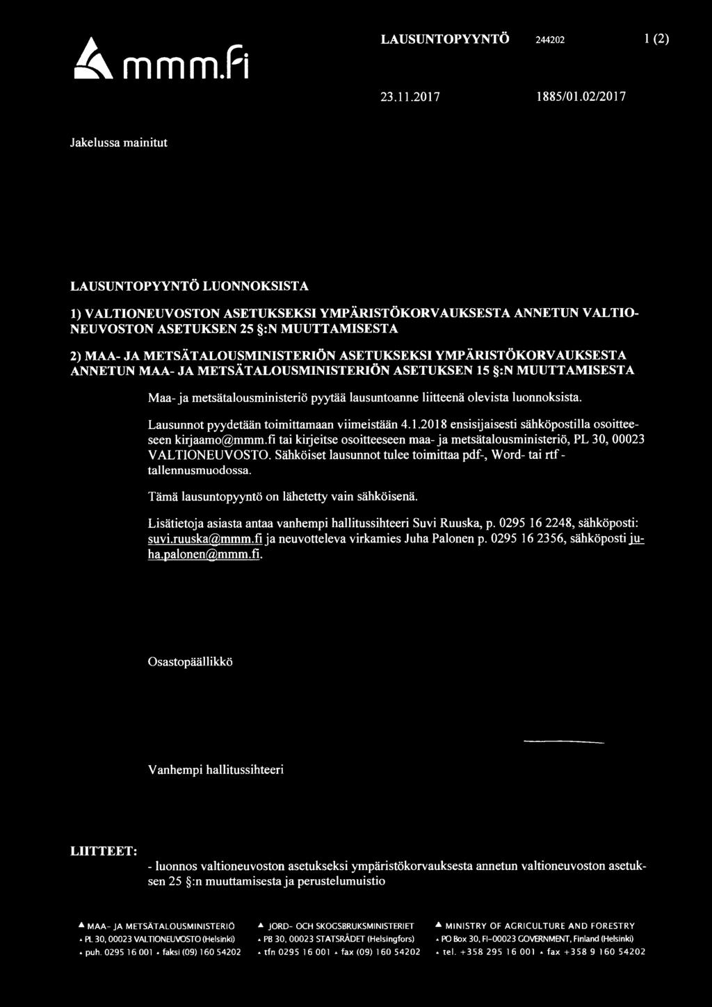 ASETUKSEKSI YMPÄRISTÖKORVAUKSESTA ANNETUN MAA- JA METSÄTALOUSMINISTERIÖN ASETUKSEN 15 :N MUUTTAMISESTA Maa-ja metsätalousministeriö pyytää lausuntoanne liitteenä olevista luonnoksista.