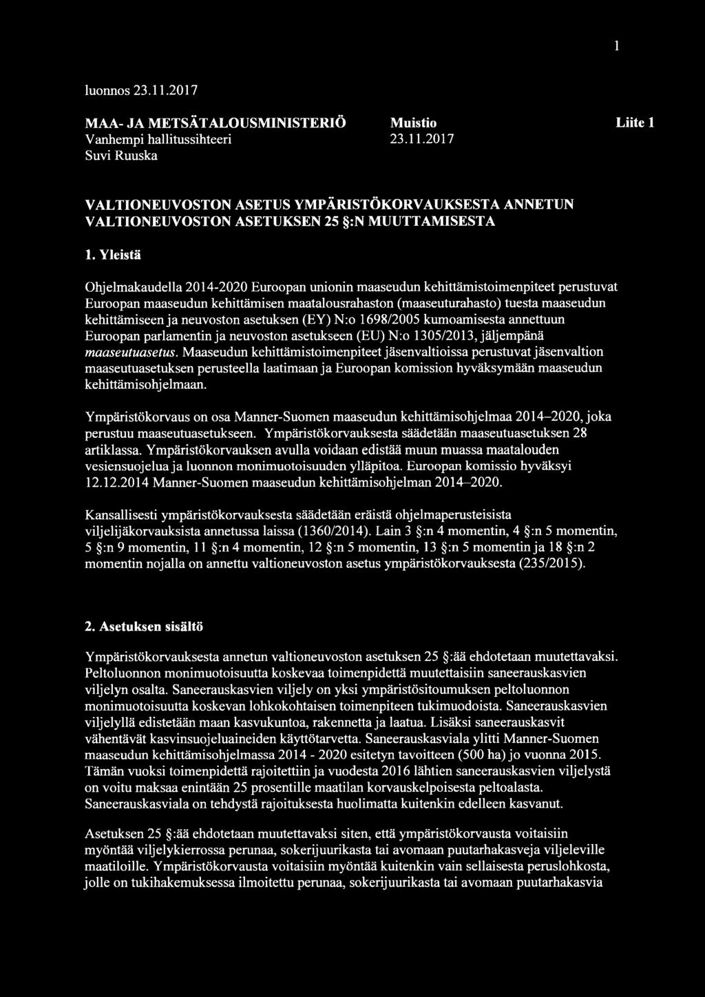 neuvoston asetuksen (EY) N:o 1698/2005 kumoamisesta annettuun Euroopan parlamentin ja neuvoston asetukseen (EU) N:o 1305/2013, jäljempänä maaseutuasetus.