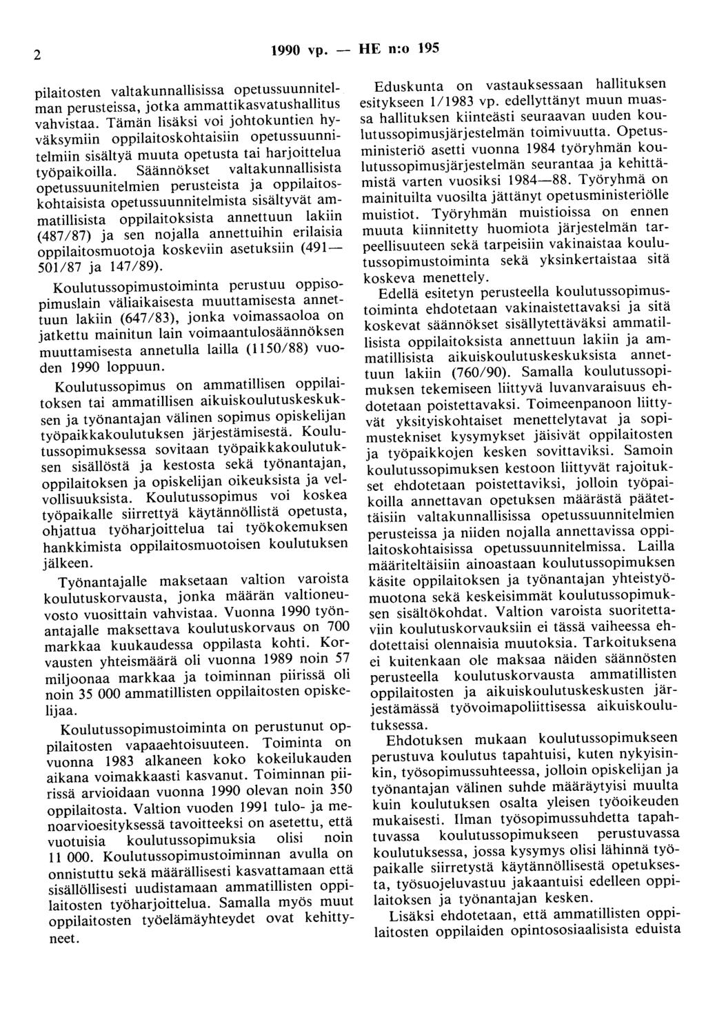 2 1990 vp. - HE n:o 195 pilaitosten valtakunnallisissa opetussuunnitelman perusteissa, jotka ammattikasvatushallitus vahvistaa.