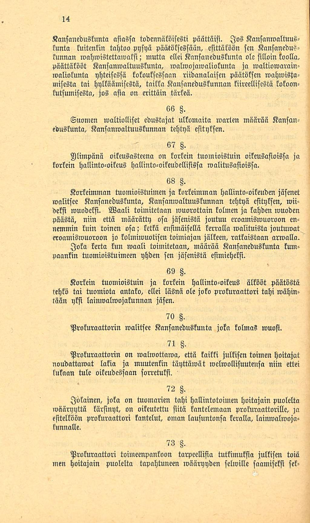 Kansaneduskunta asiassa todennäköisesti päättäisi.