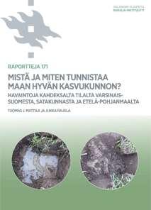 Lisätietoja Mattila ym: Mistä ja miten tunnistaa maan hyvän kasvukunnon? HY, Ruralia-instituutti.