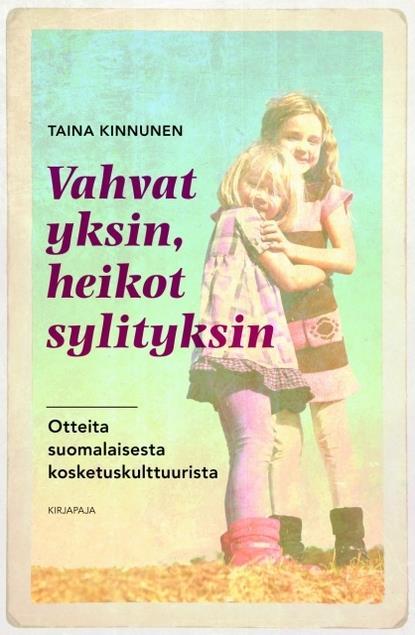 Kosketuksen jäljillä Kosketuselämäkerrat Kirjan osa III: Parantava kosketus SKS:n muisteluaineisto ( Sitä hoitajaa en unohda, 2000)