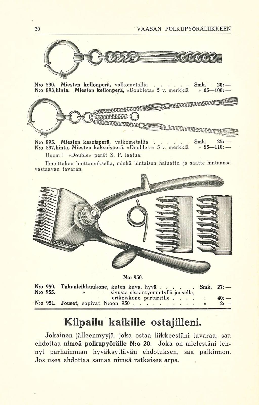VAASAN POLKUPYÖRÄLIIKKEEN N;o 890. Miesten kellonperä, valkometallia Smk. 20: N:o 893/ hinta, Miesten kellonperä, Doubleta sv, merkkiä 65 100: N:o 895, Miesten kasoisperä, valkometallia Smk.