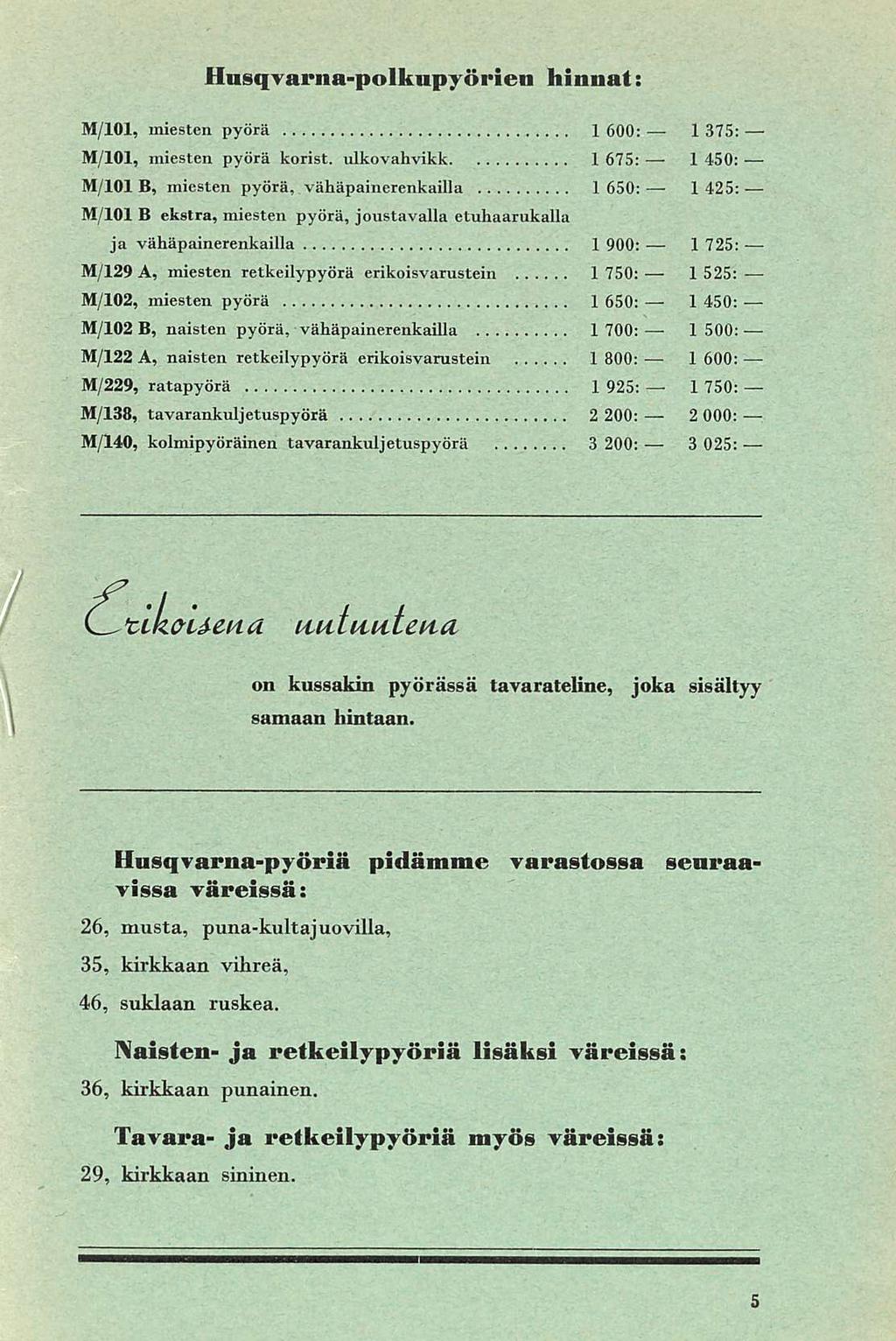 Ilusqvariin-polkiipyöi-icii hinnat M/101, miesten pyörä 1 600; 1 375: M/101, miesten pyörä korist.