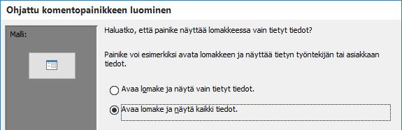 Lomakkeen avaaminen suodatettuna Kuva 104 Ohjattu toiminto etenee Napsauta Avaa lomake ja näytä kaikki tiedot (Open the form and show all the records)