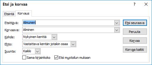 Kirjoita Etsittävä (Find What) -kenttään haettava merkkijono ja Korvaava (Replace With) -kenttään haluamasi korvaava arvo. Aseta muut asetusvalinnat voimaan.