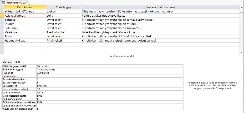 Kuva 46 YHTEYSHENKILOT taulukon määrittely Taulukon AsiakasTunnus-kentälle on Kentän ominaisuudet (Field Properties) -lohkon Haku (Lookup)