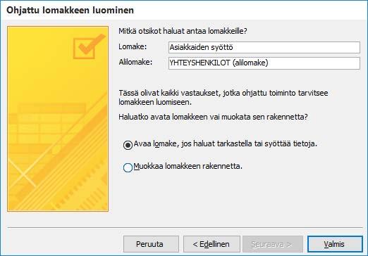 Alilomakkeen nimeäminen tässä tilanteessa on kuitenkin turhaa. Oletusnimi auttaa myöhemmin tunnistamaan lomakkeen. Valmiissa sovelluksessa kun on mielekästä piilottaa tarpeettomat objektit.