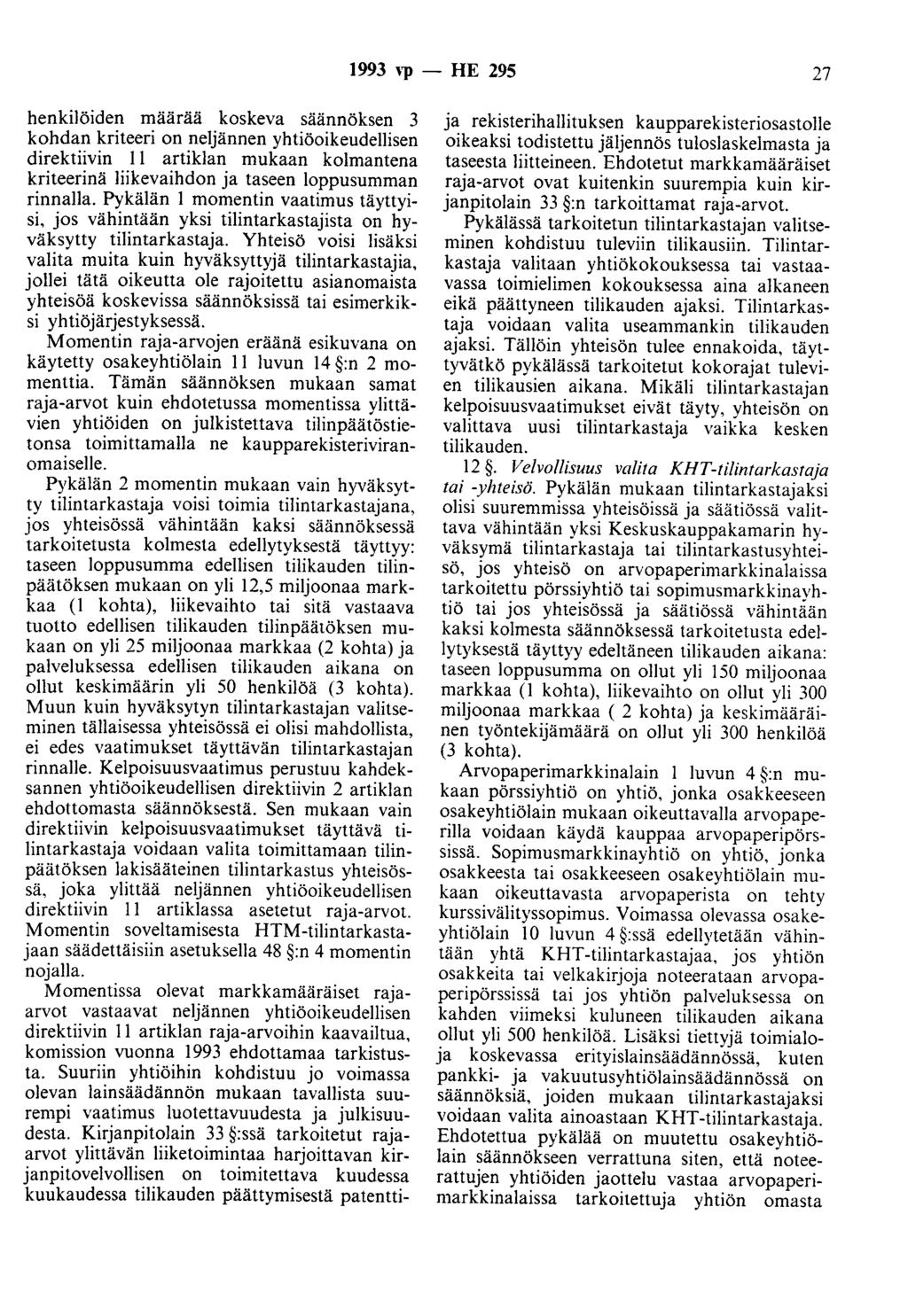 1993 ''P - HE 295 27 henkilöiden määrää koskeva säännöksen 3 kohdan kriteeri on neljännen yhtiöoikeudellisen direktiivin II artiklan mukaan kolmantena kriteerinä liikevaihdon ja taseen loppusumman