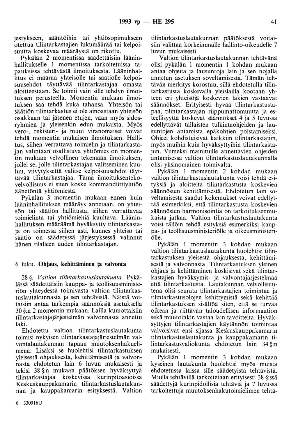 1993 vp - HE 295 41 jestykseen, sääntöihin tai yhtiösopimukseen otettua tilintarkastajien lukumäärää tai kelpoisuutta koskevaa määräystä on rikottu.