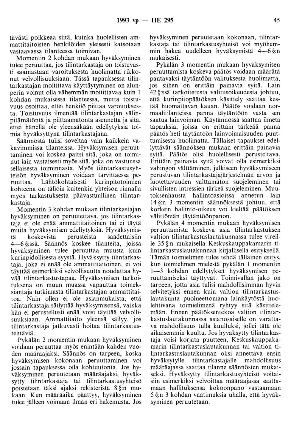 1993 vp -HE 295 45 tävästi poikkeaa siitä, kuinka huolellisten ammattitaitoisten henkilöiden yleisesti katsotaan vastaavassa tilanteessa toimivan.