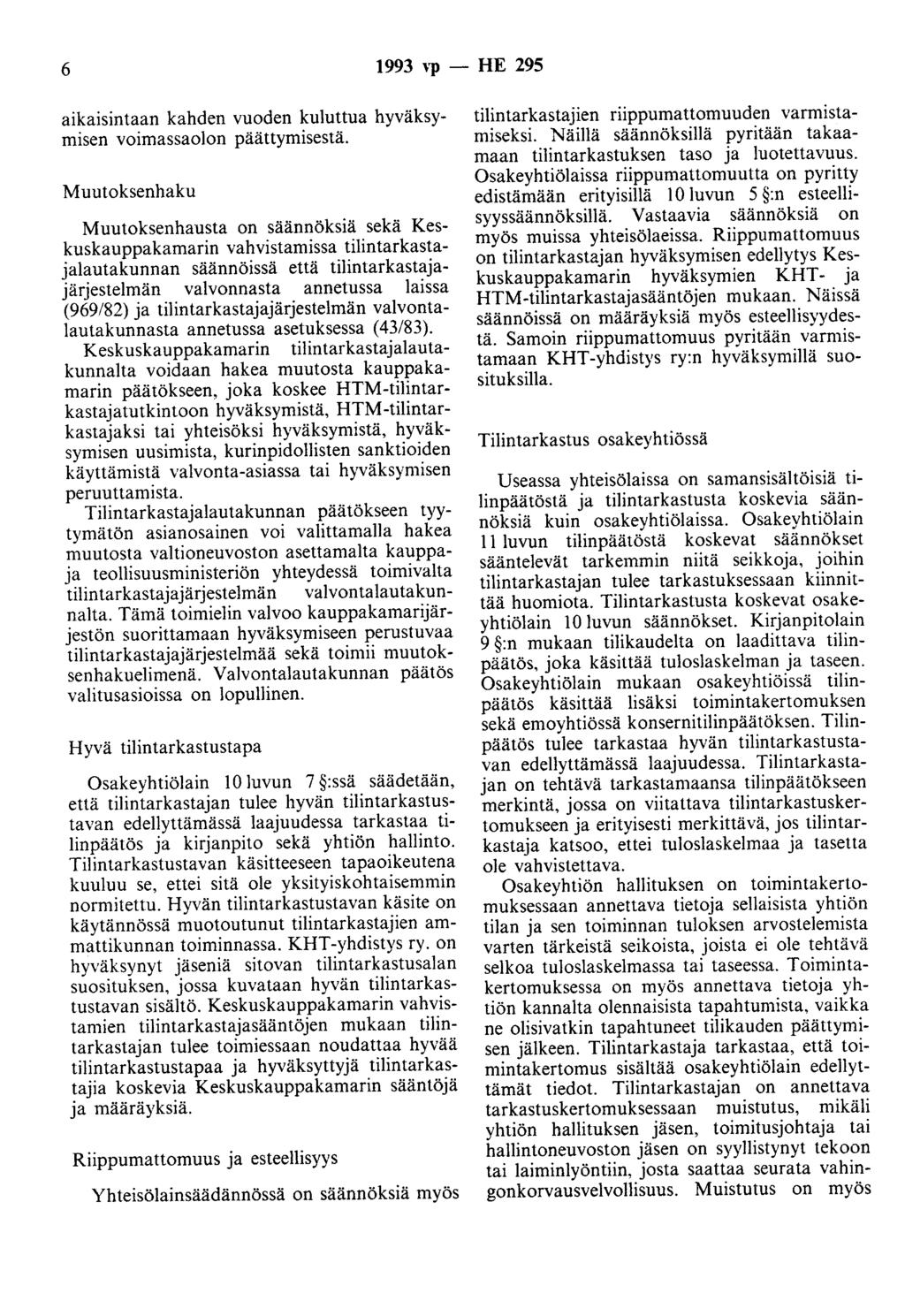 6 1993 ''P - HE 295 aikaisintaan kahden vuoden kuluttua hyväksymisen voimassaolon päättymisestä.
