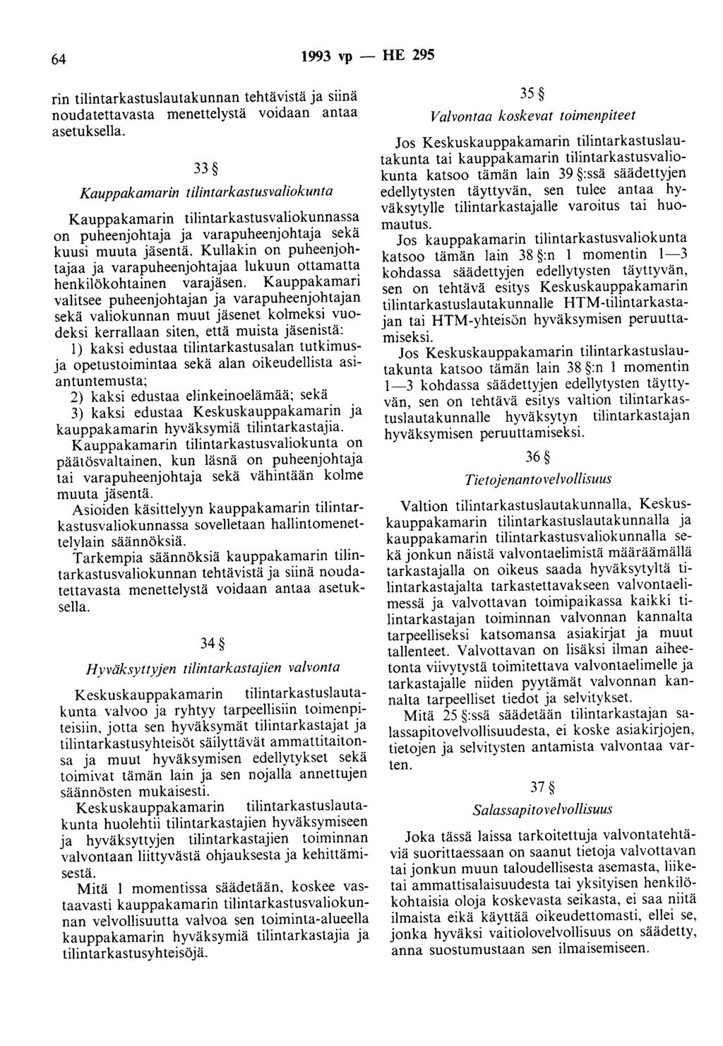 64 1993 vp- HE 295 rin tientarkastuslautakunnan tehtävistä ja siinä noudatettavasta menettelystä voidaan antaa asetuksella.