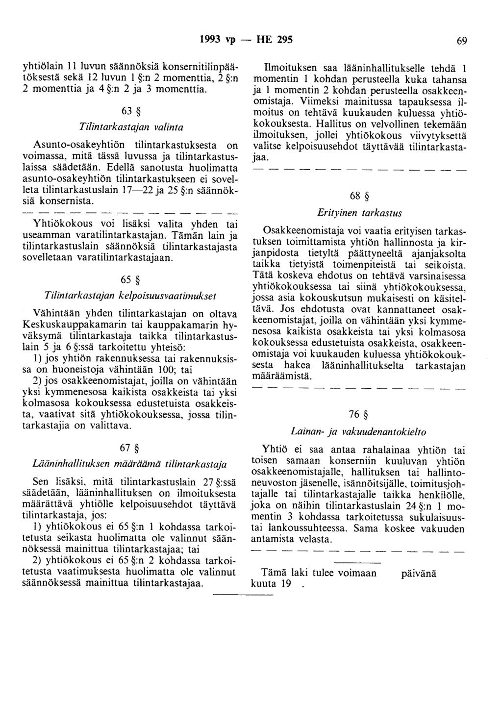 1993 vp - HE 295 69 yhtiölain 11 luvun säännöksiä konsernitienpäätöksestä sekä 12 luvun 1 :n 2 momenttia, 2 :n 2 momenttia ja 4 :n 2 ja 3 momenttia.