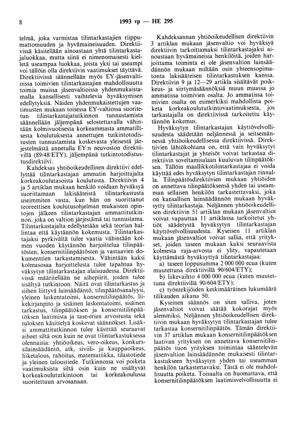 8 1993 ''P - HE 295 telmä, joka varmistaa tilintarkastajien riippumattomuuden ja hyvämaineisuuden.