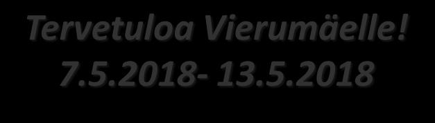 Tervetuloa Vierumäelle! 7.5.2018-13.5.2018 VASTAANOTTO Puh. 010 5777 020 Vastaanotto palvelee Vierumäki Resort hotellin tiloissa vuoden jokaisena päivänä ympäri vuorokauden.