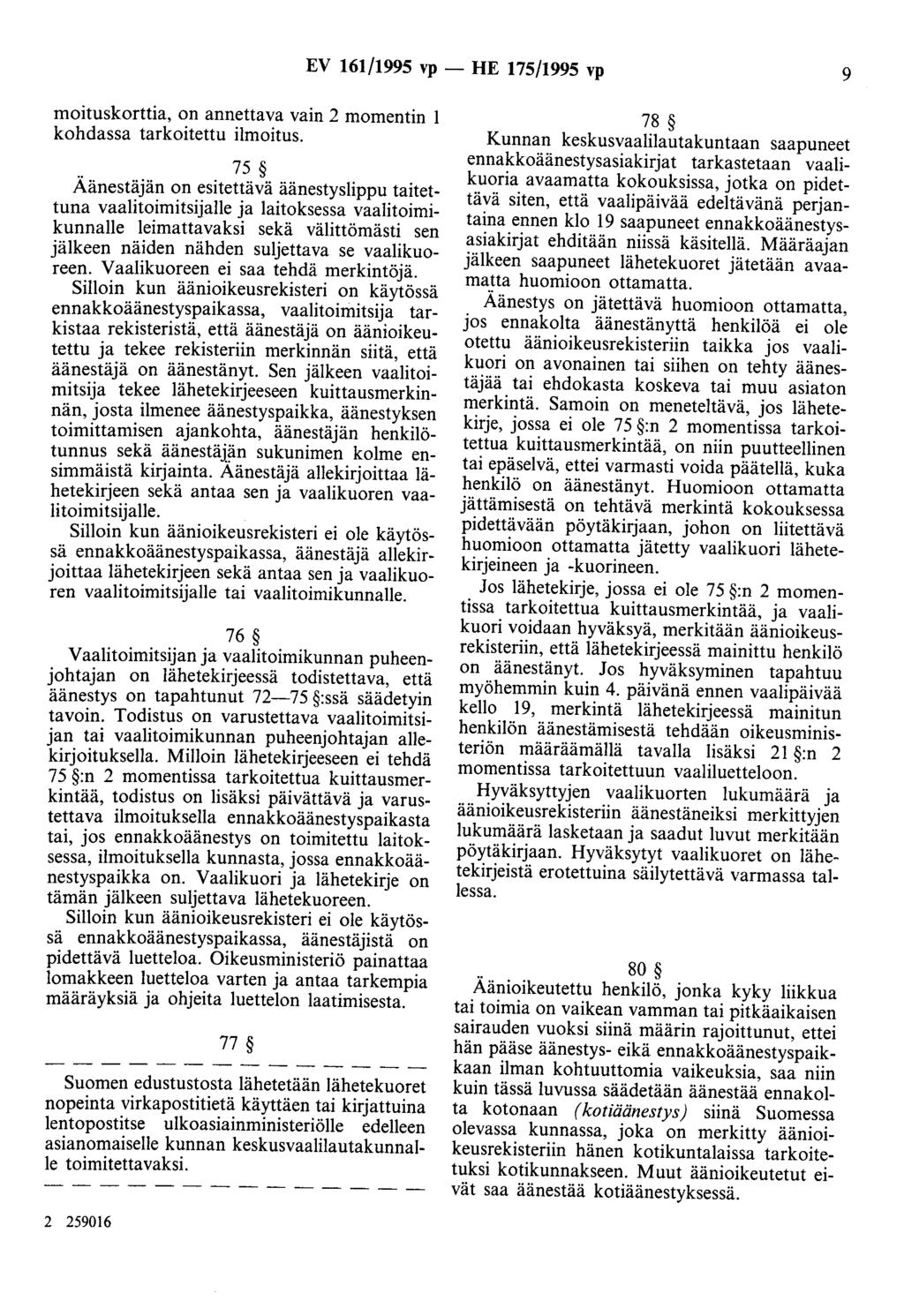 EV 161/1995 vp -HE 175/1995 vp 9 moituskorttia, on annettava vain 2 momentin 1 kohdassa tarkoitettu ilmoitus.