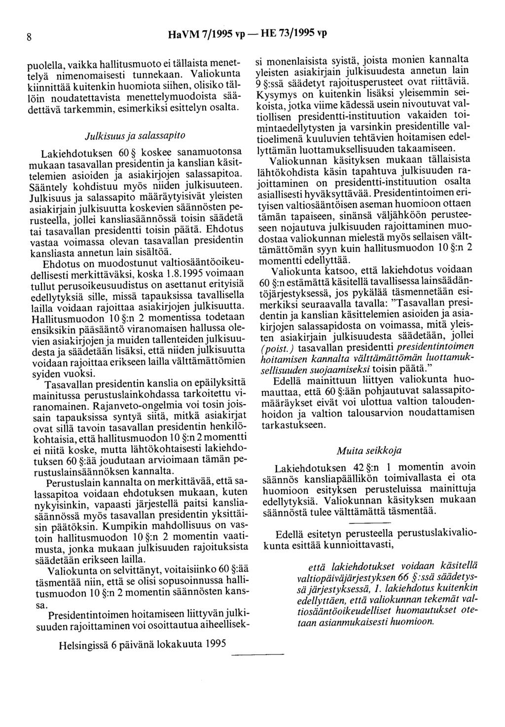 8 HaVM 7/1995 vp- HE 73/1995 vp puolella, vaikka hallitusmuoto ei tällaista menettelyä nimenomaisesti tunnekaan.