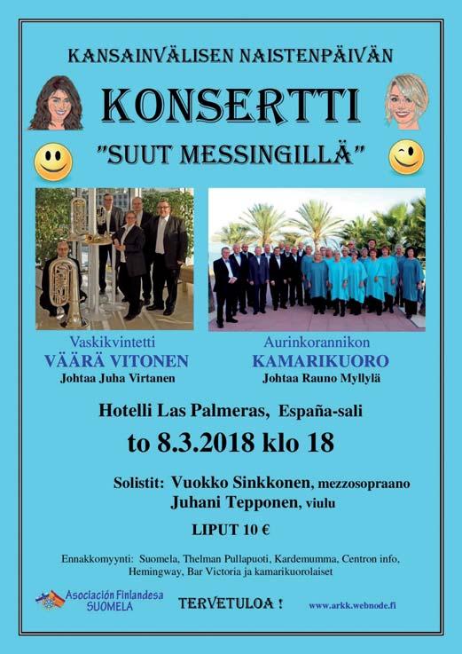 Messu San Francisco -kirkossa. Kamarikuoron konserttimatka Teneriffalle Kamarikuoro vei Fuengirolan kaupungin ja Suomelan terveiset Teneriffan suomalaisille 7. 11.2. tekemällään konserttimatkalla.