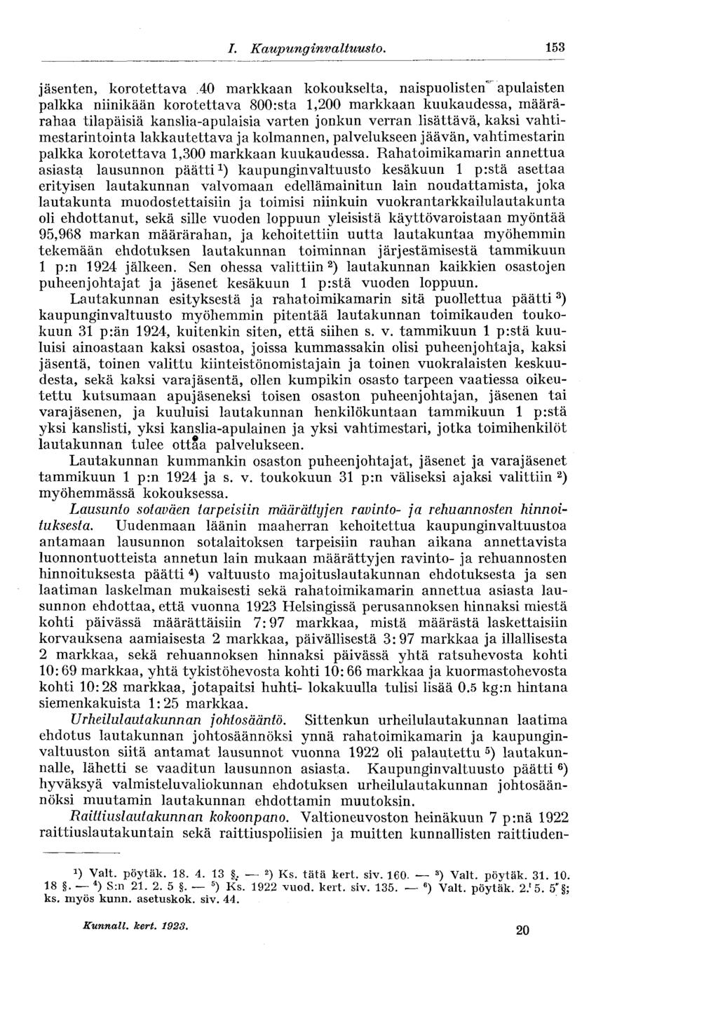 I. Kaupunginvaltuusto. 153 jäsenten, korotettava.