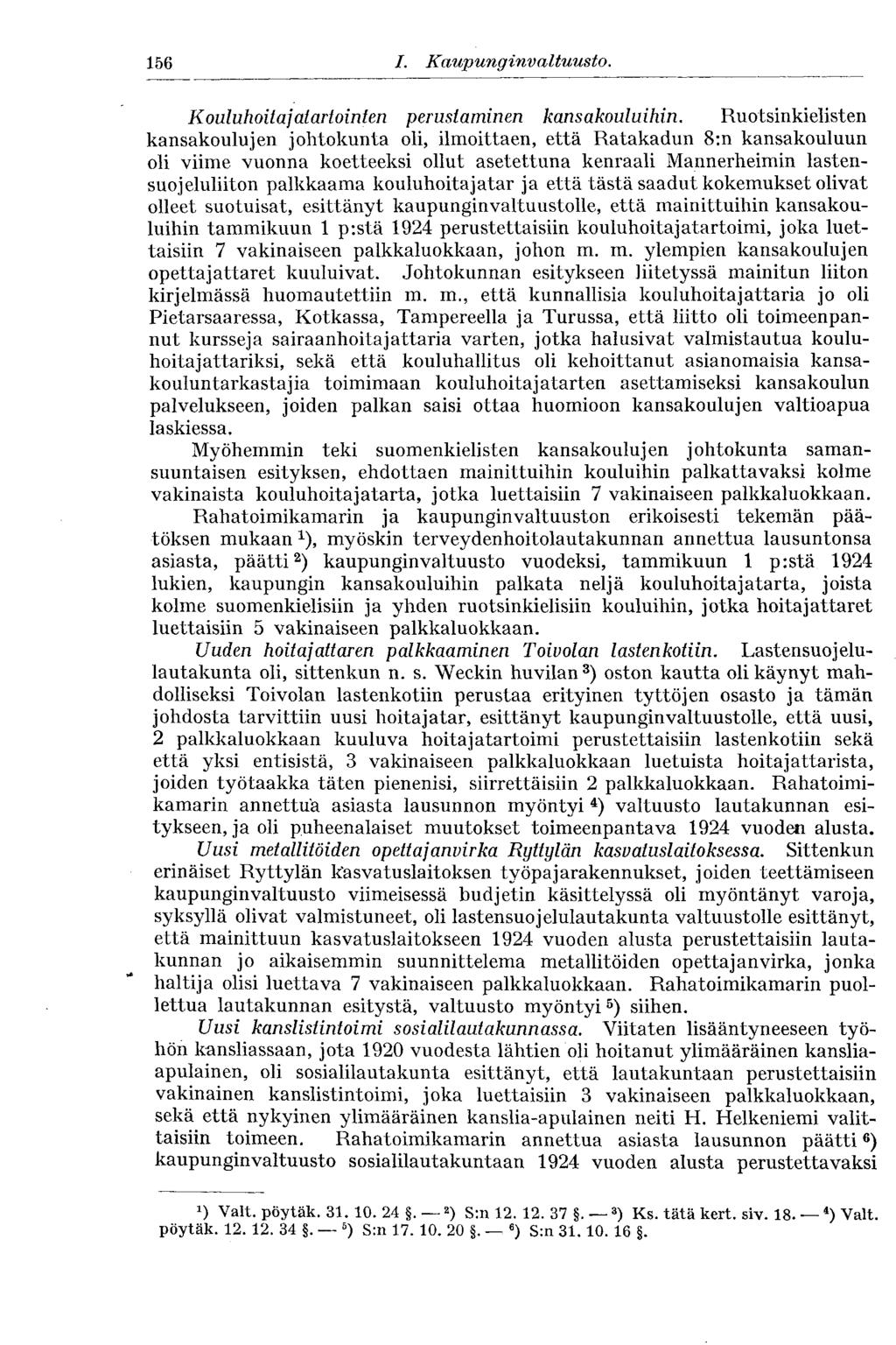 156 I. Kaupunginvaltuus to. Kouluhoitajatartointen perustaminen kansakouluihin.