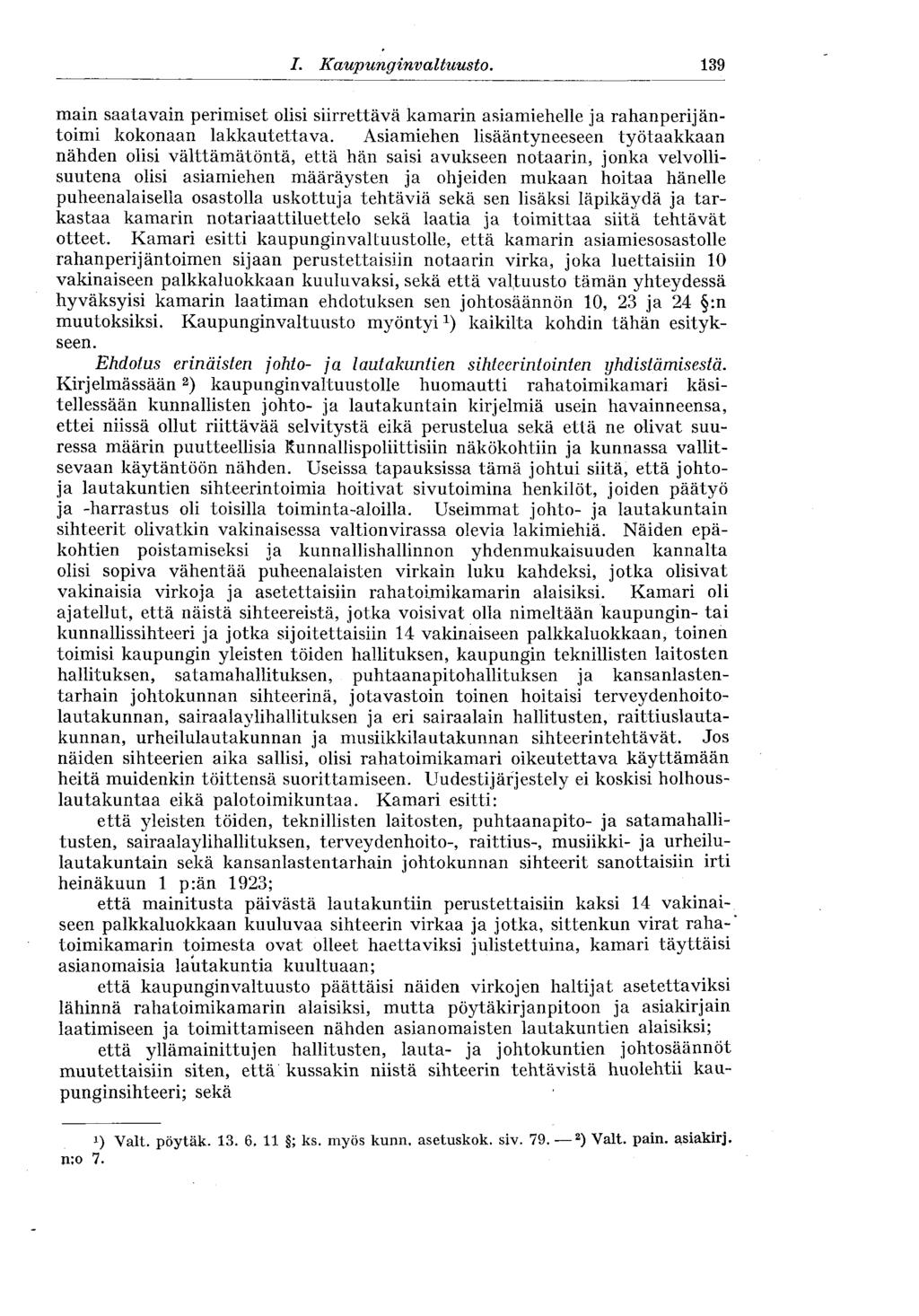 I. Kaupunginvaltuusto. 139 main saata vain perimiset olisi siirrettävä kamarin asiamiehelle ja rahanperijäntoimi kokonaan lakkautettava.